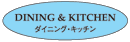 DINING & KITCHEN